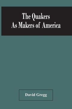 portada The Quakers As Makers Of America (en Inglés)