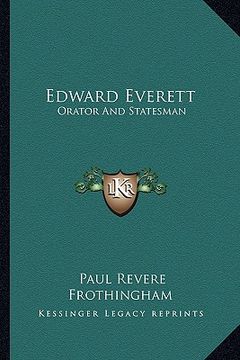 portada edward everett: orator and statesman (en Inglés)