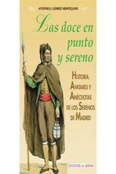 portada Las doce en punto y sereno: Historias, avatares y anécdotas de los serenos de Madrid (in Spanish)