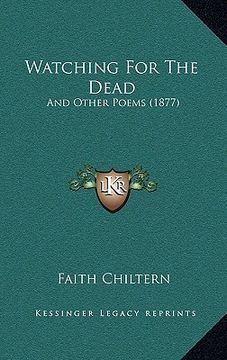 portada watching for the dead: and other poems (1877) (en Inglés)