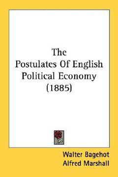 portada the postulates of english political economy (1885) (en Inglés)