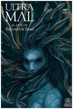 ULTRAMAL: EL ARTE DE SALVADOR SANZ