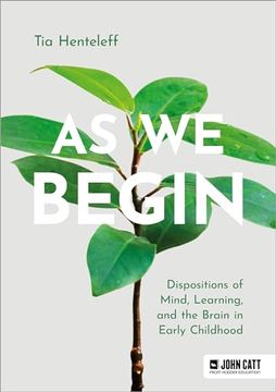 portada As we Begin: Dispositions of Mind, Learning, and the Brain in Early Childhood (en Inglés)