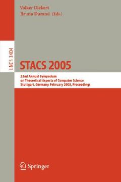 portada stacs 2005: 22nd annual symposium on theoretical aspects of computer science, stuttgart, germany, february 24-26, 2004, proceeding (en Inglés)