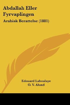 portada Abdallah Eller Fyrvaplingen: Arabisk Berattelse (1881) (in Spanish)