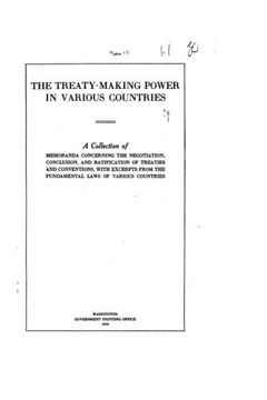 portada The Treaty-Making Power in Various Countries, a Collection of Memoranda