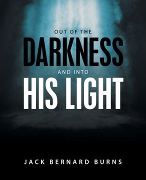 portada Out of the Darkness and Into his Light (en Inglés)