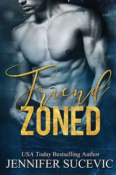 portada Friend Zoned: An Off-Limits Friends-to-Lovers New Adult College Sports Romance (en Inglés)