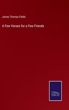 portada A Few Verses for a Few Friends (en Inglés)