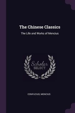 portada The Chinese Classics: The Life and Works of Mencius