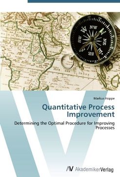 portada Quantitative Process Improvement: Determining the Optimal Procedure for Improving Processes