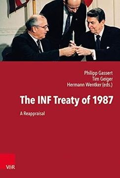 portada The INF Treaty of 1987: A Reappraisal (en Inglés)