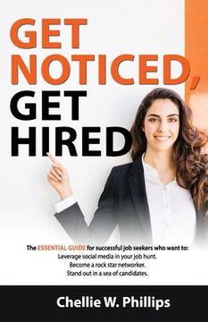 portada Get Noticed, Get Hired: The essential guide for successful job seekers who want to: - Leverage social media in your job hunt. - Become a Rocks (en Inglés)