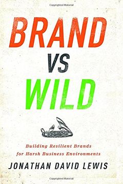 portada Brand vs. Wild: Building Resilient Brands for Harsh Business Environments (en Inglés)