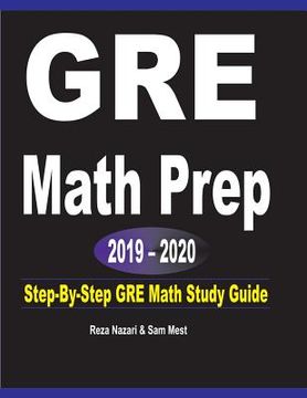 portada GRE Math Prep 2019 - 2020: Step-By-Step GRE Math Study Guide (en Inglés)