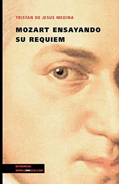 portada Mozart Ensayando su Requiem (in Spanish)