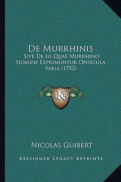 portada De Murrhinis: Sive De Iis Quae Murrhino Nomine Exprimuntur Opuscula Varia (1752) (en Latin)