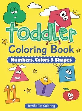 portada Toddler Coloring Book: Numbers, Colors, Shapes: Early Learning Activity Book for Kids Ages 3-5 (en Inglés)