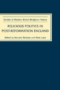 portada religious politics in post-reformation england: essays in honour of nicholas tyacke (in English)