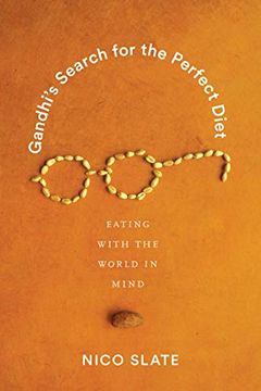 portada Gandhi's Search for the Perfect Diet: Eating With the World in Mind (Global South Asia) (en Inglés)
