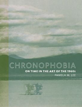 portada Chronophobia: On Time in the art of the 1960S (The mit Press) 