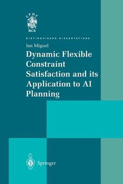 portada Dynamic Flexible Constraint Satisfaction and Its Application to AI Planning (en Inglés)