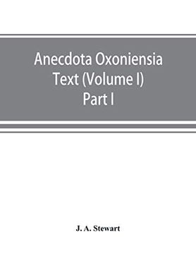 portada Anecdota Oxoniensia Text, Documents, and Extracts Chiefly From Manuscripts in the Bodleian and Other Oxford Libraries: (Volume i) Part i the English Manuscripts of the Nicomachean Ethics (in English)