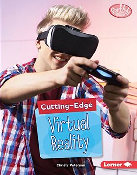 portada Cutting-Edge Virtual Reality (Searchlight Books: Cutting-Edge Stem) 
