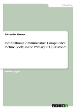 portada Intercultural Communicative Competence. Picture Books in the Primary EFL-Classroom (en Inglés)