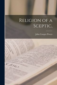 portada Religion of a Sceptic, (en Inglés)