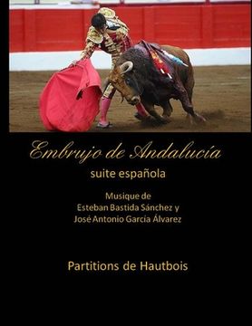 portada Embrujo de Andalucia - suite espanola - Partitions de Hautbois: Esteban Bastida Sanchez y Jose Antonio Garcia Alvarez (in Spanish)