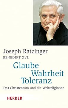 portada Glaube - Wahrheit - Toleranz: Das Christentum und die Weltreligionen (Herder Spektrum) (en Alemán)