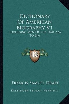 portada dictionary of american biography v1: including men of the time aba to lin (en Inglés)