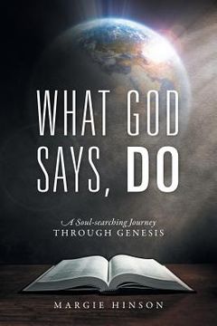 portada What God Says, Do: A Soul-searching Journey Through Genesis (en Inglés)