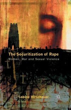 portada The Securitization of Rape: Women, War and Sexual Violence (en Inglés)