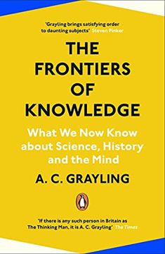 portada The Frontiers of Knowledge: What we Know About Science, History and the Mind (en Inglés)