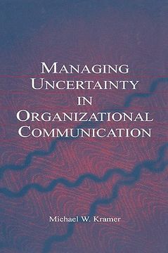 portada managing uncertainty in organizational communication (en Inglés)