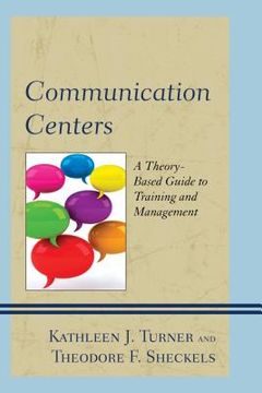 portada Communication Centers: A Theory-Based Guide to Training and Management
