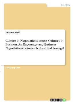 portada Culture in Negotiations across Cultures in Business. An Encounter and Business Negotiations between Iceland and Portugal (in English)