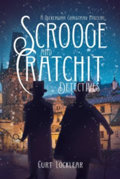 portada Scrooge and Cratchit Detectives: A Dickensian Christmas Mystery (en Inglés)