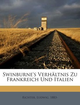 portada Swinburne's Verhältnis Zu Frankreich Und Italien (in German)