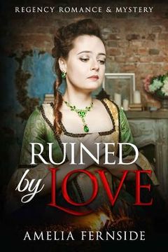 portada Ruined by Love: Regency Romance & Mystery (en Inglés)