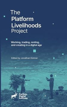 portada The Platform Livelihoods Project: Working, trading, renting, and creating in a digital age (in English)