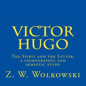 portada Victor Hugo: The Spirit and the Letter, a chirographic and semiotic study (in English)