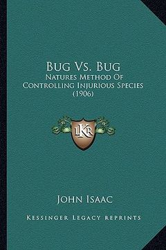 portada bug vs. bug: natures method of controlling injurious species (1906) (en Inglés)