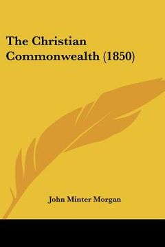 portada the christian commonwealth (1850) (in English)