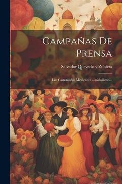 portada Campañas de Prensa: Los Consulados Mexicanos. --Sócialismo. (in Spanish)