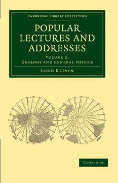 portada Popular Lectures and Addresses 3 Volume Set: Popular Lectures and Addresses: Volume 2, Geology and General Physics Paperback (Cambridge Library Collection - Physical Sciences) (en Inglés)