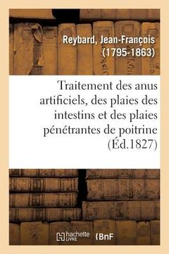 portada Mémoires Sur Le Traitement Des Anus Artificiels, Des Plaies Des Intestins: Et Des Plaies Pénétrantes de Poitrine (en Francés)