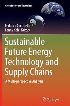 portada Sustainable Future Energy Technology and Supply Chains: A Multi-Perspective Analysis (en Inglés)
